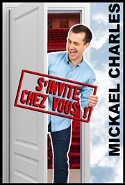 Mickaël Charles dans Mickaël Charles s'invite chez vous ! Caf Thtre Le Citron Bleu Affiche