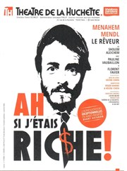 Menahem Mendl le rêveur : Ah si j'étais riche ! Thtre de la Huchette Affiche