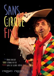 Sans cirque fixe Akton Thtre Affiche