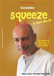 Squeeze dans L'art du Je - Le pervers narcissique La comdie PaKa Affiche