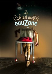 Le Cabaret mobile eauZone La Cour des Miracles Affiche