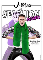 J-Max dans Fashion Schizo Thtre Le Bout Affiche