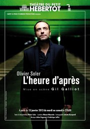 Olivier Soler dans L'heure d'après Thtre du Petit Hbertot Affiche