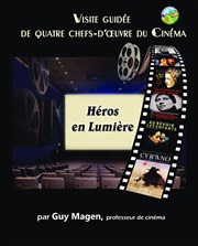 Héros en Lumière : visite guidée de quatre chefs d'oeuvre du cinéma Espace Fernand Lger Affiche