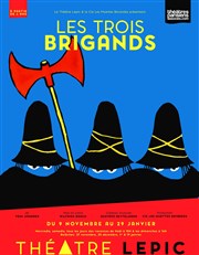 Les trois brigands Thtre Lepic Affiche