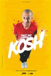 Kosh dans Faut pas louper l'kosh L'Archipel - Salle 2 - rouge Affiche