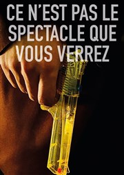 Ce n'est pas le spectacle que vous verrez Lavoir Moderne Parisien Affiche