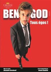 Ben God dans Tous égos Thtre Notre Dame - Salle Noire Affiche