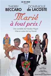 Marié à tout prix | Avec Thierry Beccaro Le Palace Affiche