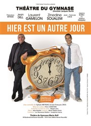 Hier est un autre jour Thtre du Gymnase Marie-Bell - Grande salle Affiche