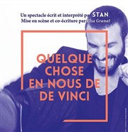 Stan dans Quelque chose en nous Da Vinci Centre culturel de Cassis Affiche