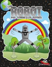 Un robot pas comme les autres Thtre de la Foucotte Affiche