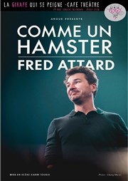 Fred Attard dans Comme un hamster La Girafe Affiche