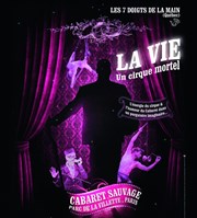 La Vie est un cirque mortel Cabaret Sauvage Affiche