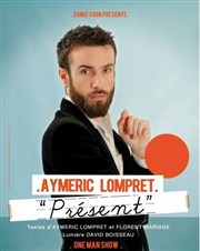 Aymeric Lompret dans Présent Thtre Le Palace salle 2 Affiche