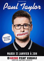 Paul Taylor dans Franglais Le Grand Point Virgule - Salle Apostrophe Affiche