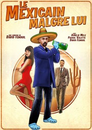 Le mexicain malgre lui La Comdie d'Aix Affiche