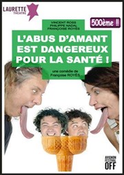 L'abus d'amant est dangereux pour la santé Laurette Thtre Avignon - Grande salle Affiche