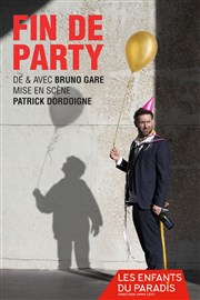 Bruno Gare dans Fin de party Les Enfants du Paradis - Salle 2 Affiche