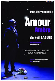 Jean-Pierre Bouvier dans Amour Amère Espace Roseau Teinturiers Affiche