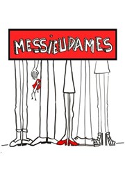 MessieuDames  La Folie Thtre - Grande Salle Affiche