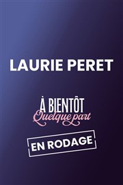 Laurie Peret dans À bientôt quelque part | en rodage Thtre de la Cit Affiche