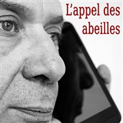 L'appel des abeilles Tho Thtre - Salle Plomberie Affiche