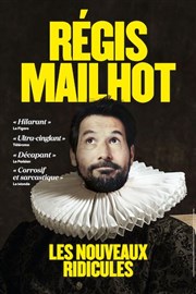 Régis Mailhot dans Les Nouveaux Ridicules Thtre  l'Ouest de Lyon Affiche