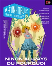 Ninon au pays du pourquoi Le Funambule Montmartre Affiche