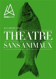 Théâtre sans animaux Antiba Thtre Affiche