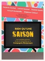 Rien qu'une saison Le petit Theatre de Valbonne Affiche