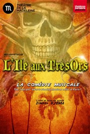 L'île aux trésors | Le Musical Thtre de la Madeleine Affiche