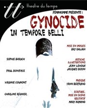 Gynocide : In tempore belli Thtre du Temps Affiche