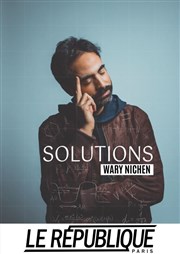 Wary Nichen dans Solutions Le Rpublique - Grande Salle Affiche