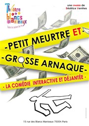 Petit meurtre et grosse arnaque Thtre Les Blancs Manteaux Affiche