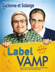 Lucienne et Solange dans Label Vamp Thtre Sbastopol Affiche