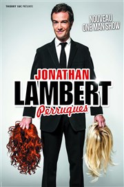 Jonathan Lambert dans Perruques Thtre le Rhne Affiche