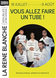 Vous allez faire un tube ! La Reine Blanche Affiche