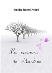 La Caresse de Marlène Thtre de la Cit Affiche