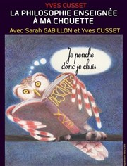 La philosophie enseignée à ma chouette Thtre le Tribunal Affiche