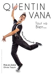 Quentin Vana dans Tout va bien... Thtre Les Etoiles Affiche