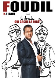 Foudil Kaibou dans L'arabe qui cache la forêt Thtre Comdie de Lille Affiche