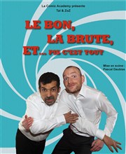 Taï et ZoZ dans Le bon, la brute et... pis c'est tout Thtre Popul'air du Reinitas Affiche