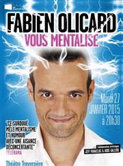 Fabien Olicard dans Fabien Olicard vous mentalise Thtre Traversire Affiche