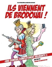 Ils viennent de Brodouai ! Comdie de Grenoble Affiche