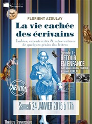 La vie cachée des écrivains - épisode 1 : retour en enfance Thtre Traversire Affiche