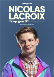 Nicolas Lacroix dans Trop gentil Espace Malraux Musiques Actuelles Affiche