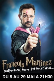 François Martinez dans Copperfield, Harry Potter et moi... Boui Boui Caf-thatre Affiche