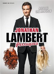 Jonathan Lambert dans Perruques Thtre de Longjumeau Affiche