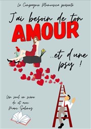 J'ai besoin de ton amour... et d'une psy ! Thtre Ronny Coutteure Affiche